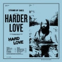 Strand Of Oaks - Harder Love '2018