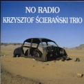 Krzysztof Scieranski - No Radio '1992