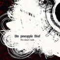 Pineapple Thief - The Dawn Raids (part One) [ep} '2009