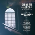 The Kilborn Alley Blues Band - The Tolono Tapes '2017
