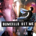 Bumcello - Get Me (live) '2019
