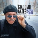 Giacomo Gates - Everything Is Cool '2015