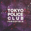 Tokyo Police Club - Forcefield '2014