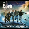 Lord - Kifutok A Vilagbol '2006