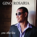 Gino Rosaria - Some Other Time '2013