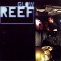 Reef - Glow '2001
