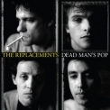 The Replacements - Dead Man's Pop (CD4) [Hi-Res] '2019