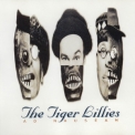 The Tiger Lillies - Ad Nauseam '1995