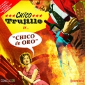 Chico Trujillo - Chico De Oro '2010