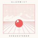 Alarmist - Sequesterer '2019