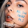 Bebe Rexha - All Your Fault: Pt. 2 '2017
