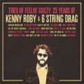 Kenny Roby - Tired Of Feelin' Guilty: 25 Years Of Kenny Roby & 6 String Drag '2019