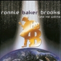 Ronnie Baker Brooks - Take Me Witcha '2001