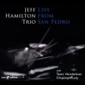 Jeff Hamilton Trio - Live From San Pedro '2018
