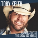 Toby Keith - Greatest Hits The Show Dog Years '2019