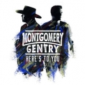 Montgomery Gentry - Here's To You '2018
