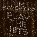 The Mavericks - Play The Hits '2019
