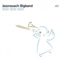 Jazzrausch Bigband - Still Still! Still! [Hi-Res] '2019