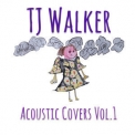 Tj Walker - Acoustic Covers Ep, Vol. 1 '2019