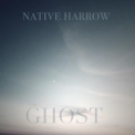 Native Harrow - Ghost '2015
