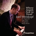 Joel Weiskopf - Where Angels Fear To Tread '2016