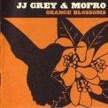 J.J. Grey & Mofro - Orange Blossoms '2008