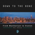 Down To The Bone - From Manhattan To Staten '2019