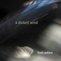 Frank Wallace - A Distant Wind '2019