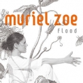 Muriel Zoe - Flood '2009