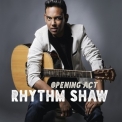 Rhythm Shaw - Opening Act '2016