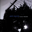 Jeff Davis - Leaf House '2012