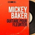Mickey Baker - Guitare Pour Fleurter (Mono Version) '2017