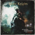 Holy Knights - Between Daylight And Pain '2012