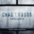 Chad Lawson - Unobscured (Season 1 Original Podcast Soundtrack) [Hi-Res] '2019