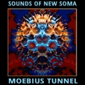 Sounds Of New Soma - Moebius Tunnel '2016