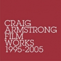 Craig Armstrong - Film Works 1995-2005 '2005
