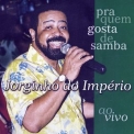 Jorginho Do Imperio - Pra Quem Gosta De Samba '2017
