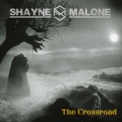 Shayne Malone - The Crossroad '2019