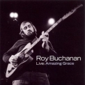 Roy Buchanan - Live: Amazing Grace '2009