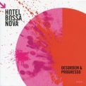 Hotel Bossa Nova - Desordem & Progresso '2015