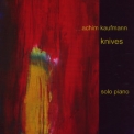 Achim Kaufmann - Knives '2005