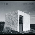 Bones - Haberdashery '2017