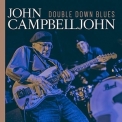 John Campbelljohn - Double Down Blues '2018