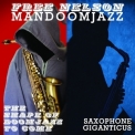 Free Nelson Mandoomjazz - The Shape Of Doomjazz To Come / Saxophone Giganticus '2014 