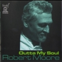 Robert Moore - Outta My Soul '2014