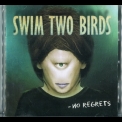 Swim Two Birds - No Regrets '2001
