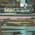Ten Stories High - Story Goes '2019