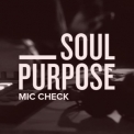 Soul Purpose - Mic Check '2015