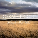 Cesare Picco - Bach To Me '2007