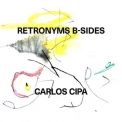 Carlos Cipa - Retronyms B-Sides '2019